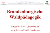 Bild der Präsentation Brandenburgische Waldpädagogik Bild der Präsentation Brandenburgische Waldpädagogik